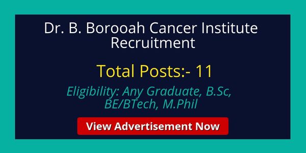 Dr. B. Borooah Cancer Institute Recruitment | Engineer, LDA, & More ...